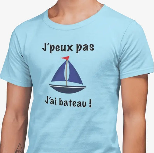 T-shirt unisexe J'peux pas, j'ai bateau !